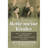 Rette meine Kinder: Vom Überleben und einem unwahrscheinlichen Helden