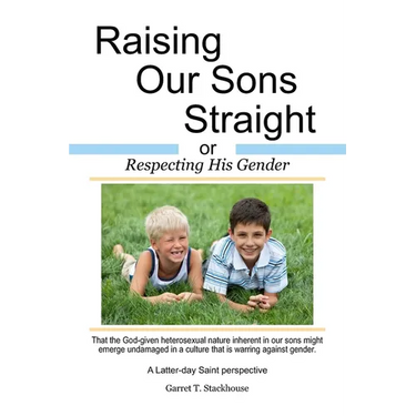 Raising Our Sons Straight: or Respecting His Gender