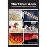 The Three Woes: A Guide to Understanding Revelation and End Time Prophecies