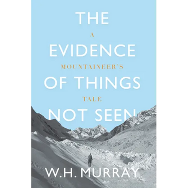 The Evidence of Things Not Seen: A Mountaineer's Tale
