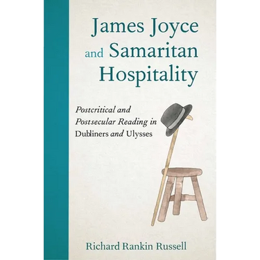 James Joyce and Samaritan Hospitality: Postcritical and Postsecular Reading in Dubliners and Ulysses