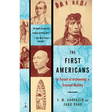The First Americans: In Pursuit of Archaeology's Greatest Mystery