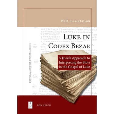 Luke in Codex Bezae: A Jewish Approach to Interpreting the Bible in the Gospel of Luke