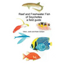 Reef and Freshwater Fish of Seychelles: A Field Guide