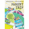 Parent Trip: Unexpected Roads to Form a Family