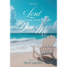 Lord, It's Time for Just You and Me: Book 4