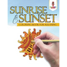 Sunrise to Sunset: Coloring Book for Relaxing