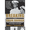 Breaking the Color Barrier: The U.S. Naval Academy's First Black Midshipmen and the Struggle for Racial Equality
