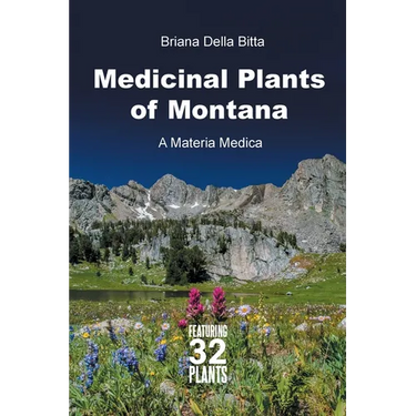 Medicinal Plants of Montana: A Materia Medica