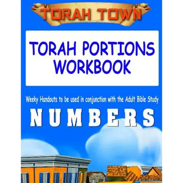 Torah Town Torah Portions Workbook NUMBERS: Torah Town Torah Portions Workbook NUMBERS