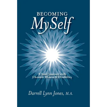 Becoming MySelf: A Soul Journey with Chronic Illness and Disability