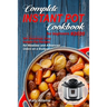 Complete Instant Pot Cookbook for Beginners #2020: 50+ Amazingly Easy Instant Pot Recipes for Newbies and Advanced Users on a Budget