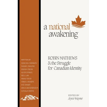 A National Awakening: Robin Mathews & the Struggle for Canadian Identity