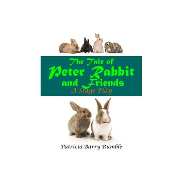 The Tale of Peter Rabbit and Friends - A Stage Play