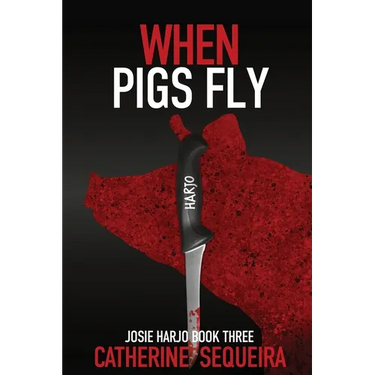 When Pigs Fly: Josie Harjo Book Three