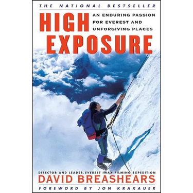 High Exposure: An Enduring Passion for Everest and Unforgiving Places