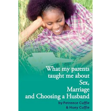 What my parents taught me about sex, marriage & choosing a husband