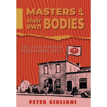 Masters of Their Own Bodies: The Great Canadian Birth Control Trial