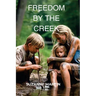 Freedom By The Creek