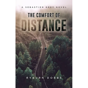 The Comfort of Distance: A Sebastien Grey Novel