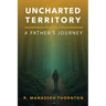 Uncharted Territory: A Father's Journey