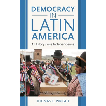 Democracy in Latin America: A History Since Independence