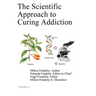 The Scientific Approach to Curing Addiction