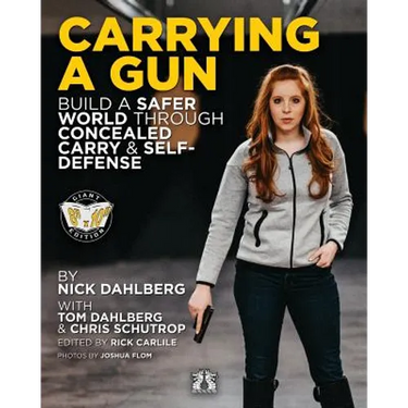 Carrying a Gun: Build a Safer World Through Concealed Carry and Self-Defense