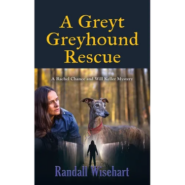A Greyt Greyhound Rescue: A Rachel Chance and Will Keller Mystery
