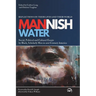 Mannish Water: An Anthology of Social, Political and Cultural Essays by Black, Scholarly Men in 21st-Century America-Reflections on t