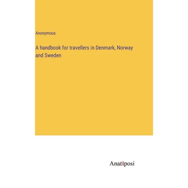 A handbook for travellers in Denmark, Norway and Sweden