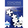 Coaching for High Performance: How to develop exceptional results through coaching