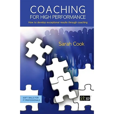Coaching for High Performance: How to develop exceptional results through coaching