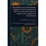 The Traveling Engineers' Association to Improve the Locomotive Engine Service of American Railroads