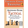 Thematic Chess Training: Book 4 - Tactical Endings