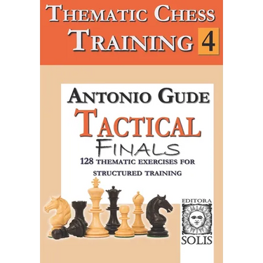 Thematic Chess Training: Book 4 - Tactical Endings