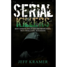 Serial Killers: Most Horrific Serial Killers Biographies, True Crime Cases, Murderers