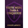 You're More than a Conqueror