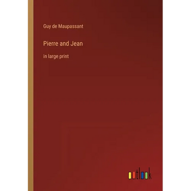 Pierre and Jean: in large print