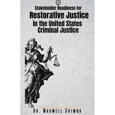 Stakeholder Readiness for Restorative Justice in the U.S. Criminal Justice System