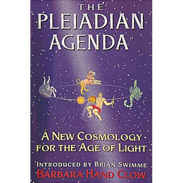 The Pleiadian Agenda: A New Cosmology for the Age of Light