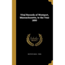 Vital Records of Westport, Massachusetts, to the Year 1850
