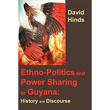 Ethnopolitics and Power Sharing in Guyana: History and Discourse