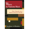Where the Nations Meet: The Church in a Multicultural World