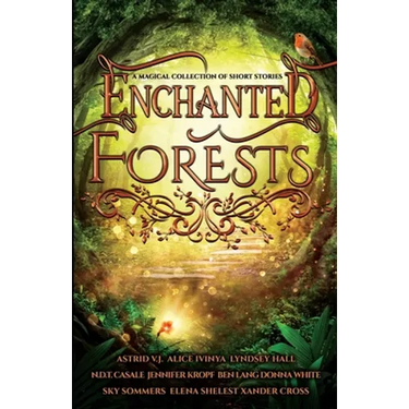 Enchanted Forests: A Magical Collection of Short Stories
