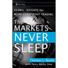 The Markets Never Sleep: Global Insights for More Consistent Trading