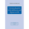 Literate Education in the Hellenistic and Roman Worlds