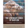 The Legendary Kings of Babylon: Hammurabi and Nebuchadnezzar II