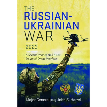 The Russian-Ukrainian War, 2023: A Second Year of Hell and the Dawn of Drone Warfare