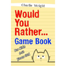 Would You Rather Game Book: For kids 6-12 Years old: Jokes and Silly Scenarios for Children